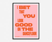 Load image into Gallery viewer, I Bet That You Look Good On The Dancefloor Music Print
