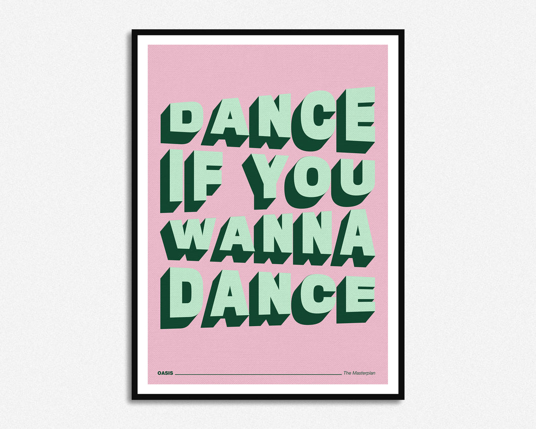 Dance If You Wanna Dance Print