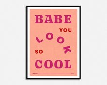Load image into Gallery viewer, Babe You Look So Cool Lyrics Print
