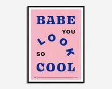 Load image into Gallery viewer, Babe You Look So Cool Lyrics Print
