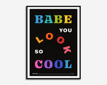 Load image into Gallery viewer, Babe You Look So Cool Lyrics Print

