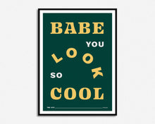 Load image into Gallery viewer, Babe You Look So Cool Lyrics Print
