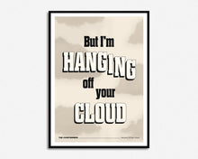 Load image into Gallery viewer, Hanging Off Your Cloud Print
