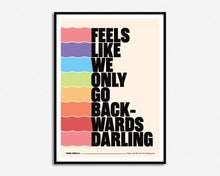 Load image into Gallery viewer, Feels Like We Only Go Backwards Print
