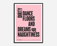 Load image into Gallery viewer, Dirty Dancefloors and Dreams of Naughtiness Music Print

