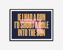 Load image into Gallery viewer, If I Had A Gun Print

