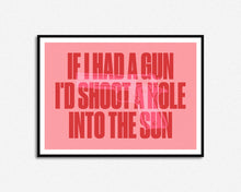 Load image into Gallery viewer, If I Had A Gun Print
