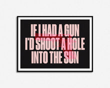 Load image into Gallery viewer, If I Had A Gun Print
