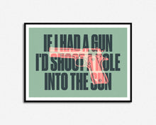 Load image into Gallery viewer, If I Had A Gun Print
