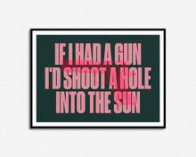Load image into Gallery viewer, If I Had A Gun Print
