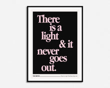 Load image into Gallery viewer, There Is a Light That Never Goes Out Print
