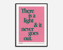 Load image into Gallery viewer, There Is a Light That Never Goes Out Print
