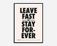 Load image into Gallery viewer, Leave Fast or Stay Forever Lyrics Print
