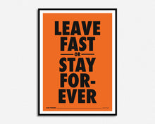 Load image into Gallery viewer, Leave Fast or Stay Forever Lyrics Print
