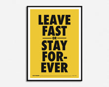 Load image into Gallery viewer, Leave Fast or Stay Forever Lyrics Print
