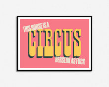 Load image into Gallery viewer, This House is a Circus Berserk as F*ck Music Print
