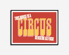 Load image into Gallery viewer, This House is a Circus Berserk as F*ck Music Print
