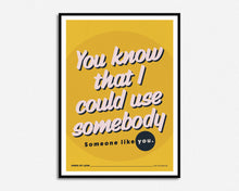 Load image into Gallery viewer, Use Somebody Print

