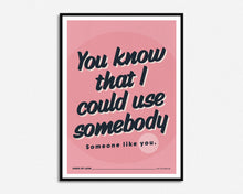 Load image into Gallery viewer, Use Somebody Print
