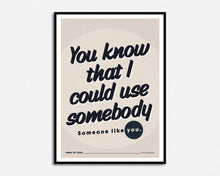 Load image into Gallery viewer, Use Somebody Print
