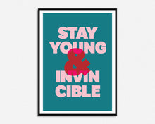 Load image into Gallery viewer, Stay Young And Invincible Print
