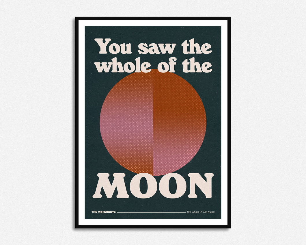 You Saw The Whole Of The Moon Print