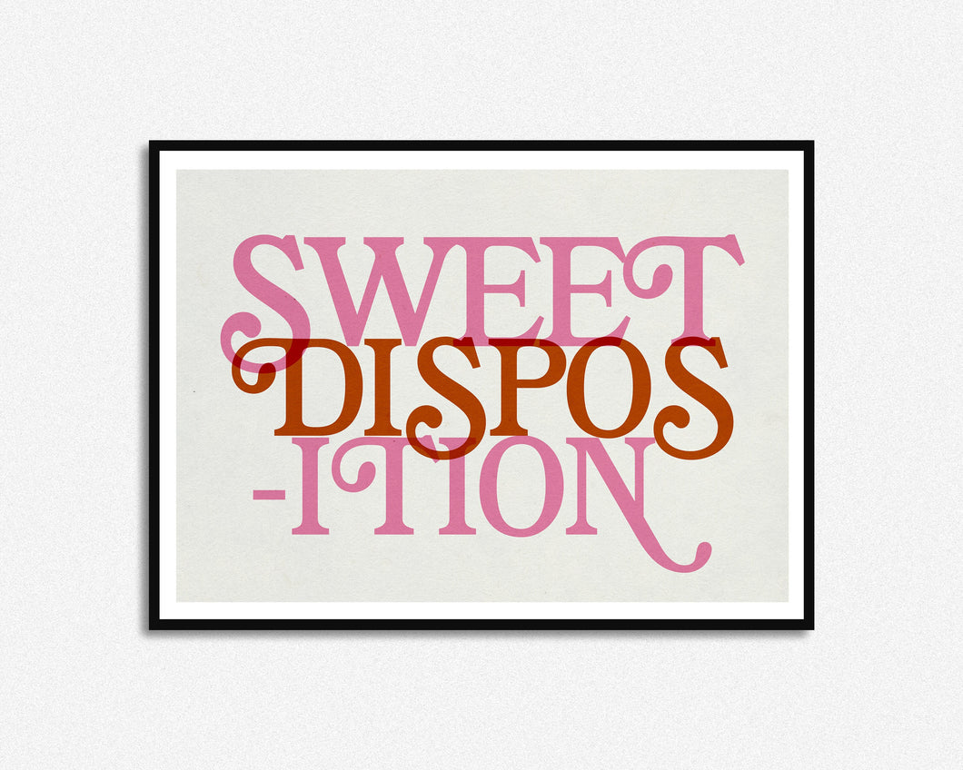 Sweet Disposition Print