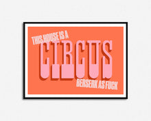Load image into Gallery viewer, This House is a Circus Berserk as F*ck Music Print
