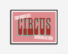 Load image into Gallery viewer, This House is a Circus Berserk as F*ck Music Print
