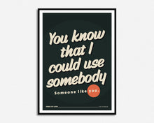 Load image into Gallery viewer, Use Somebody Print
