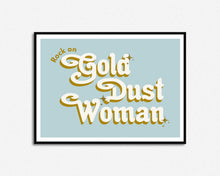 Load image into Gallery viewer, Rock On Gold Dust Woman Print
