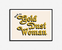 Load image into Gallery viewer, SECONDS SALE Rock On Gold Dust Woman Print
