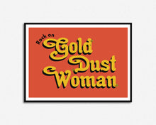 Load image into Gallery viewer, Rock On Gold Dust Woman Print
