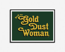 Load image into Gallery viewer, Rock On Gold Dust Woman Print
