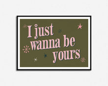 Load image into Gallery viewer, I Just Wanna Be Yours Music Print

