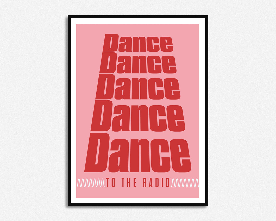 Dance To The Radio Print