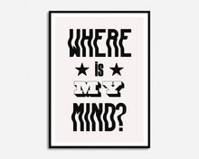 Load image into Gallery viewer, Where Is My Mind Print
