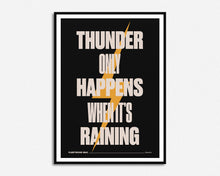 Load image into Gallery viewer, Thunder Only Happens When It&#39;s Raining Print
