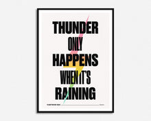 Load image into Gallery viewer, Thunder Only Happens When It&#39;s Raining Print
