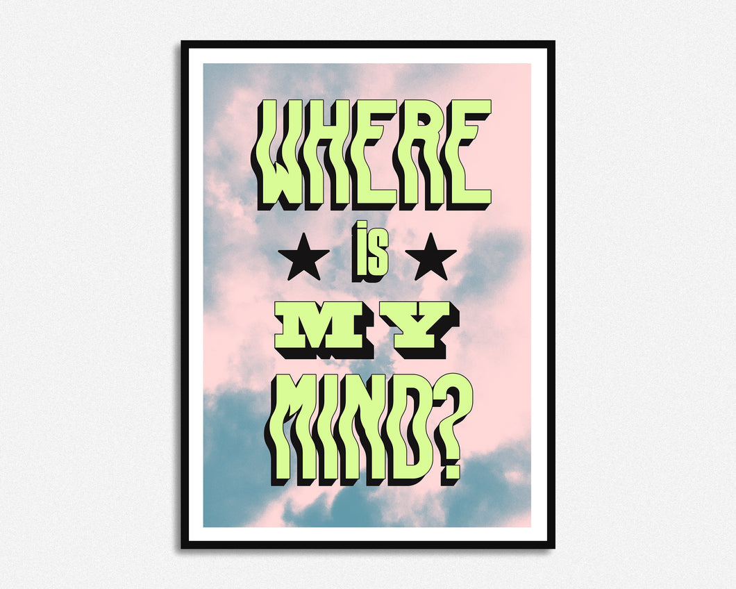 Where Is My Mind Print