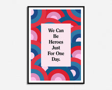 Load image into Gallery viewer, We Can Be Heroes Print
