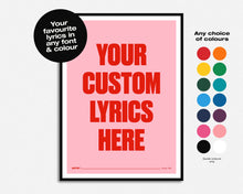 Load image into Gallery viewer, Custom Song Lyric Print | Any Colour, Any Font

