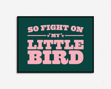 Load image into Gallery viewer, Fight On My Little Bird Print
