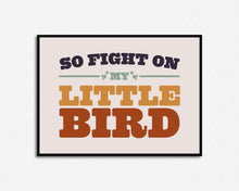 Load image into Gallery viewer, Fight On My Little Bird Print
