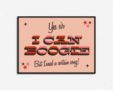 Load image into Gallery viewer, I Can Boogie Inspired Home Decor Print

