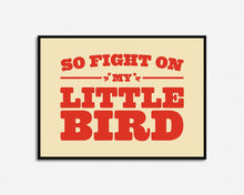 Load image into Gallery viewer, Fight On My Little Bird Print
