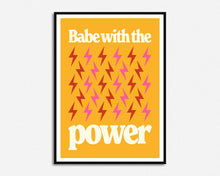 Load image into Gallery viewer, Babe With The Power Print
