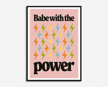 Load image into Gallery viewer, Babe With The Power Print
