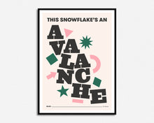 Load image into Gallery viewer, This Snowflake&#39;s An Avalanche Print
