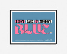 Load image into Gallery viewer, I Don't Care If Monday's Blue Print
